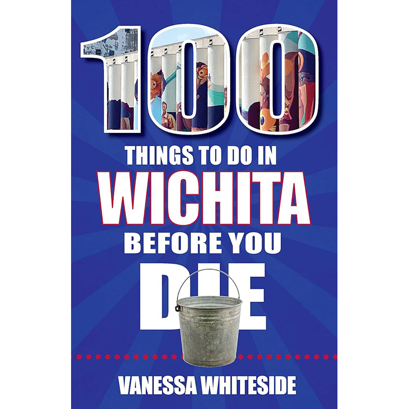 100 Things to do In Wichita Before You Die