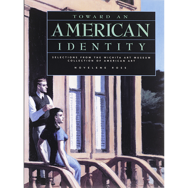 Toward an American Identity: Selections from the Wichita Art Museum