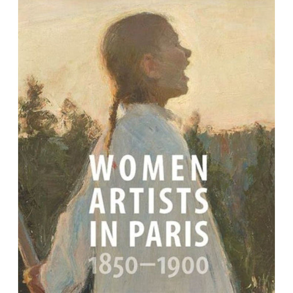 Women Artists in Paris, 1850-1900